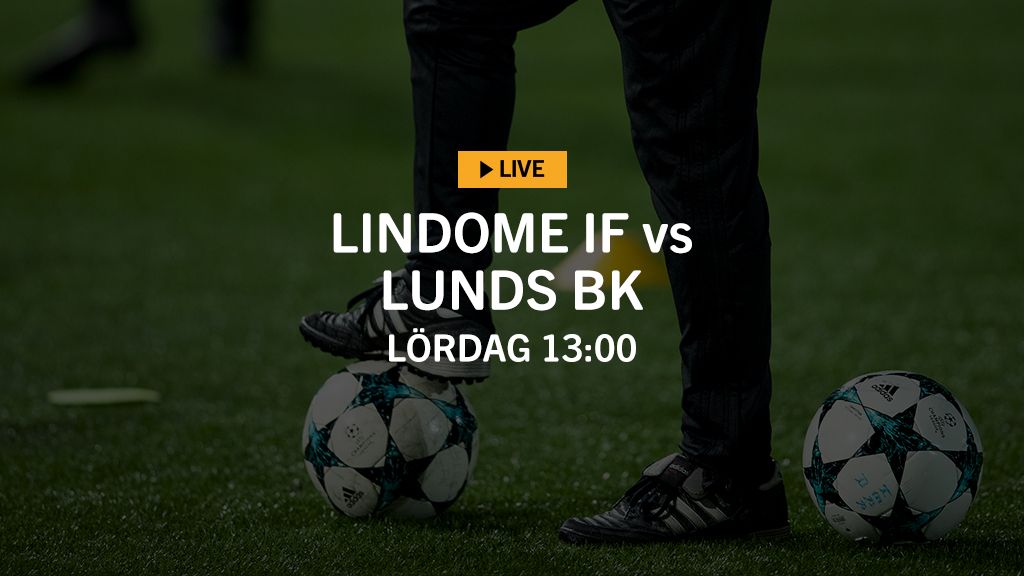 LIVE TV från Söderettan: Lindome – Lunds BK