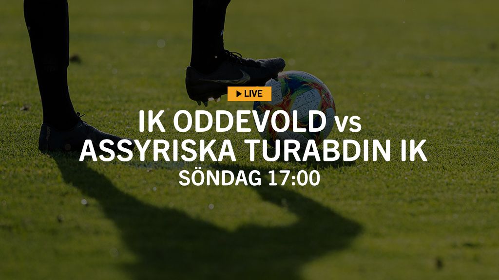 LIVE TV: IK Oddevold – Assyriska Turabdin IK