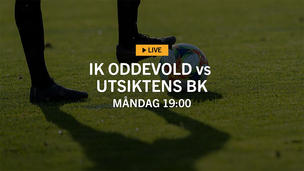 LIVE TV: IK Oddevold – Utsiktens BK