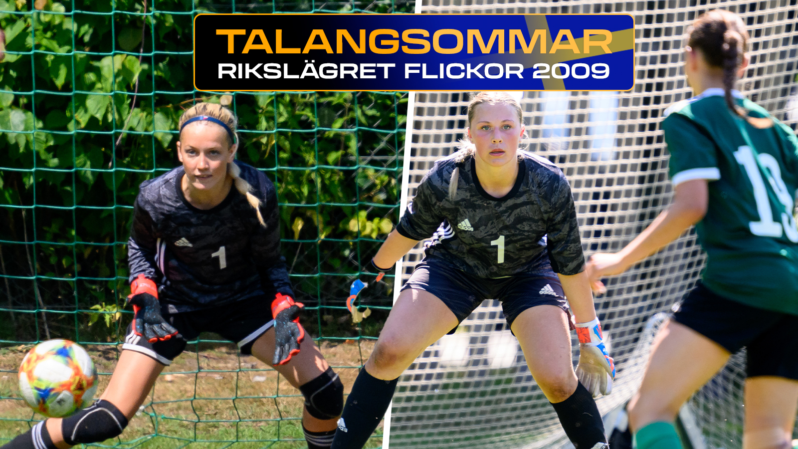 RIKSLÄGRET FLICKOR 2009 – DEL 1: Målvakter